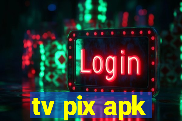 tv pix apk